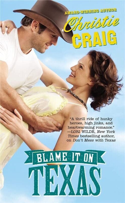 Book cover for "Blame It On Texas" by Christie Craig