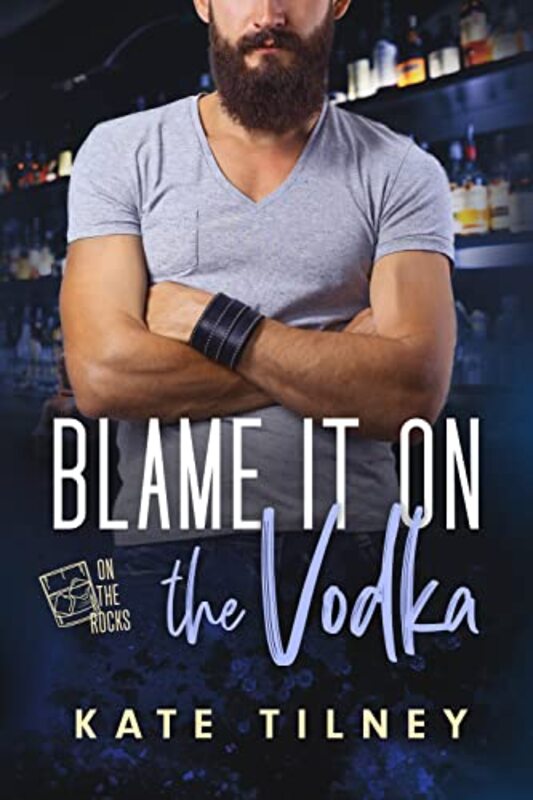 Book cover for "Blame It On the Vodka" by Kate Tilney