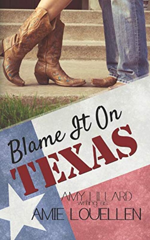 Book cover for "Blame It on Texas" by Amy Lillard
