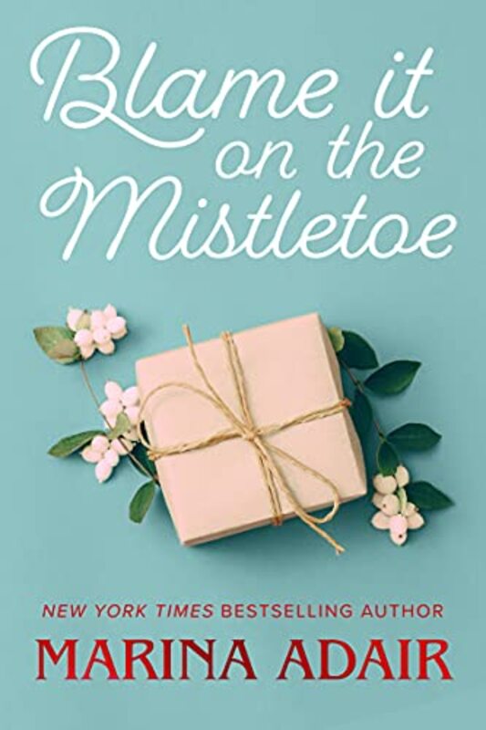 Book cover for "Blame It on the Mistletoe" by Marina Adair