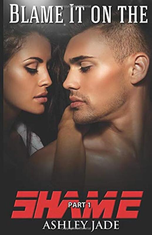 Book cover for "Blame It on the Shame: Part 1" by Ashley Jade
