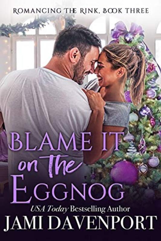 Book cover for "Blame it on the Eggnog" by Jami Davenport