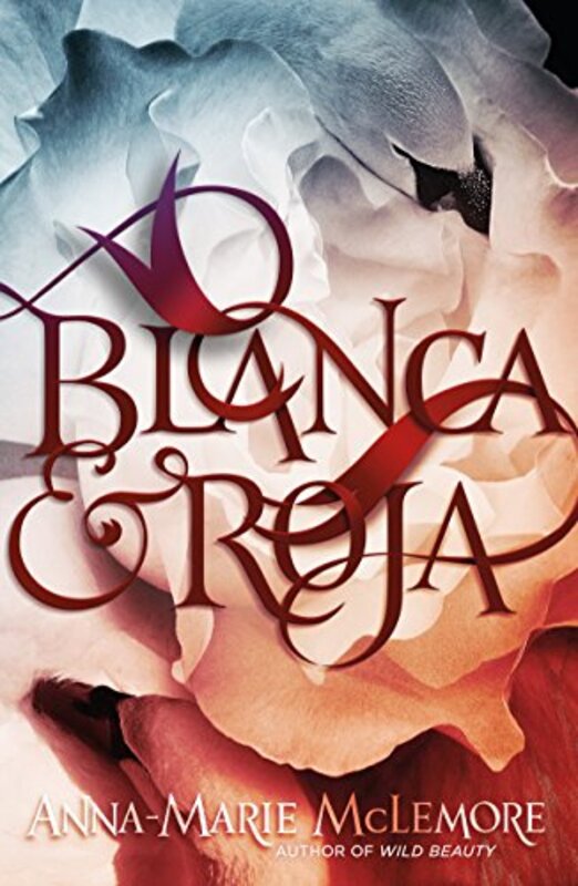 Book cover for "Blanca and Roja" by Anna Marie McLemore