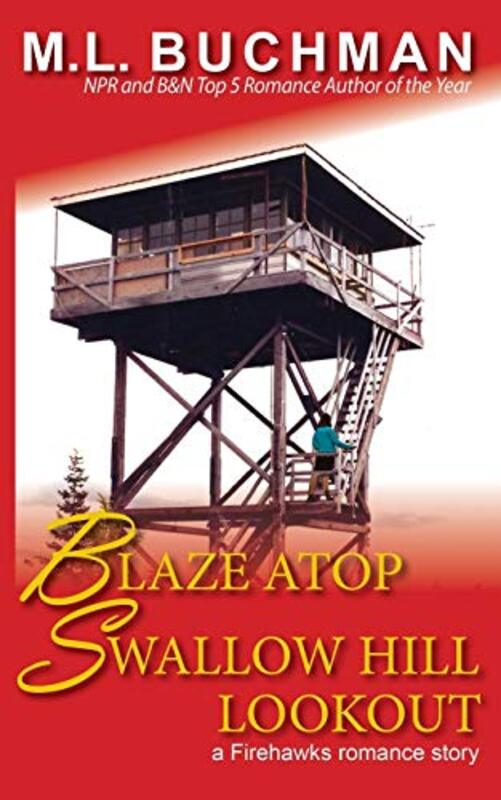 Book cover for "Blaze Atop Swallow Hill Lookout" by ML Buchman