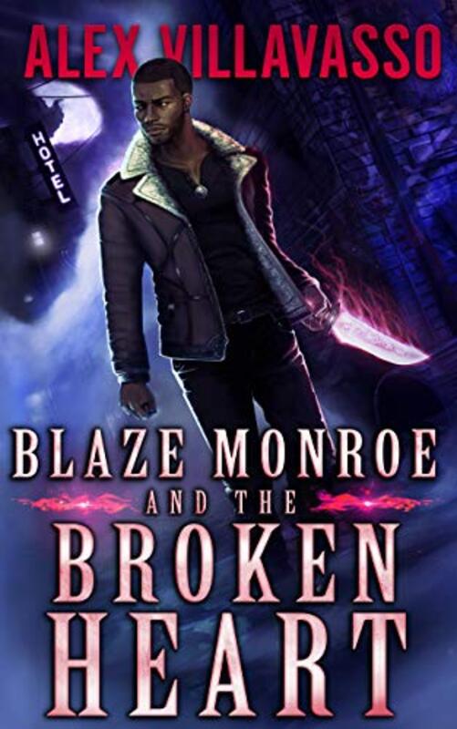Book cover for "Blaze Monroe and the Broken Heart" by Alex Villavasso