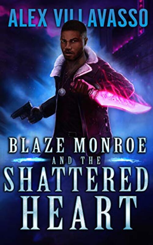 Book cover for "Blaze Monroe and the Shattered Heart" by Alex Villavasso