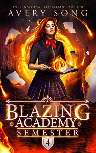 Book cover for "Blazing Academy: Semester Four" by Avery Song