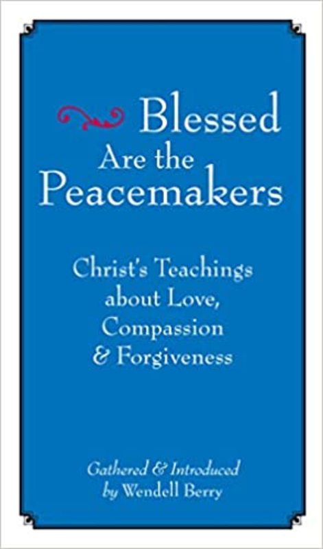 Book cover for "Blessed are the Peacemakers" by Wendell Berry