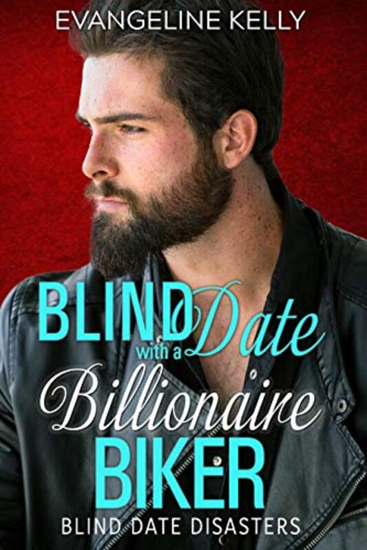 Book cover for "Blind Date with a Billionaire Biker" by Evangeline Kelly