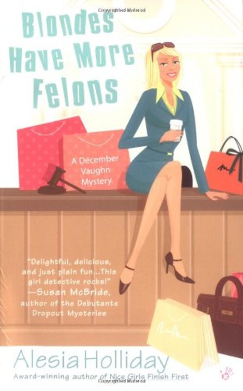 Book cover for "Blondes Have More Felons" by Alesia Holliday
