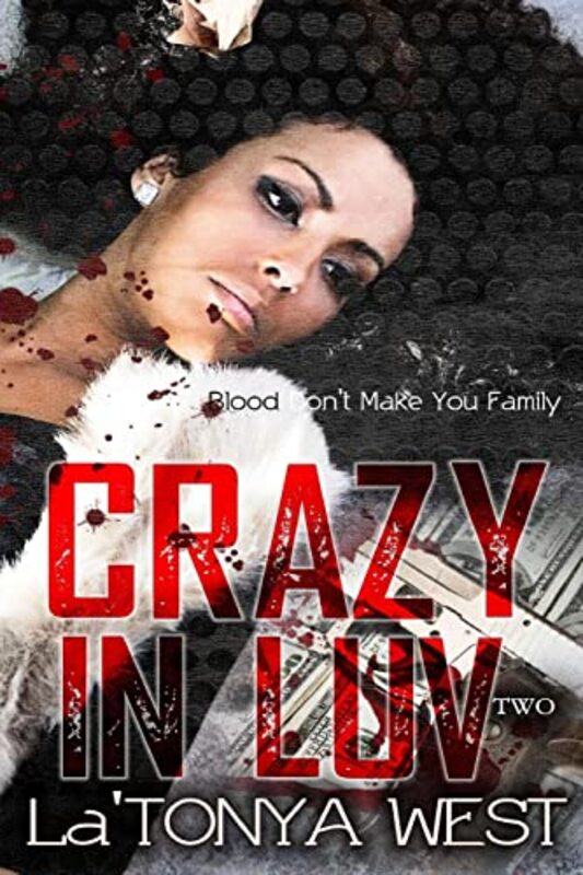 Book cover for "Blood Don't Make You Family" by La'Tonya West