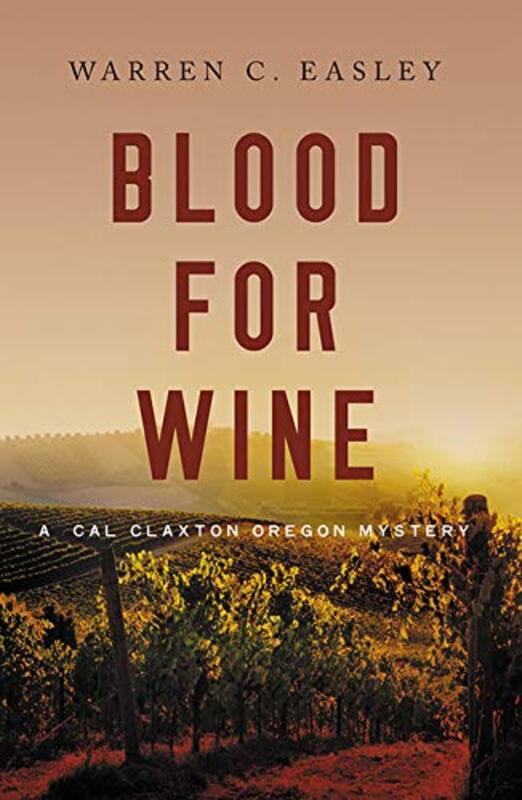 Book cover for "Blood For Wine" by Warren C Easley