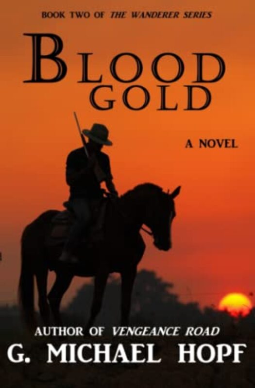 Book cover for "Blood Gold" by G Michael Hopf