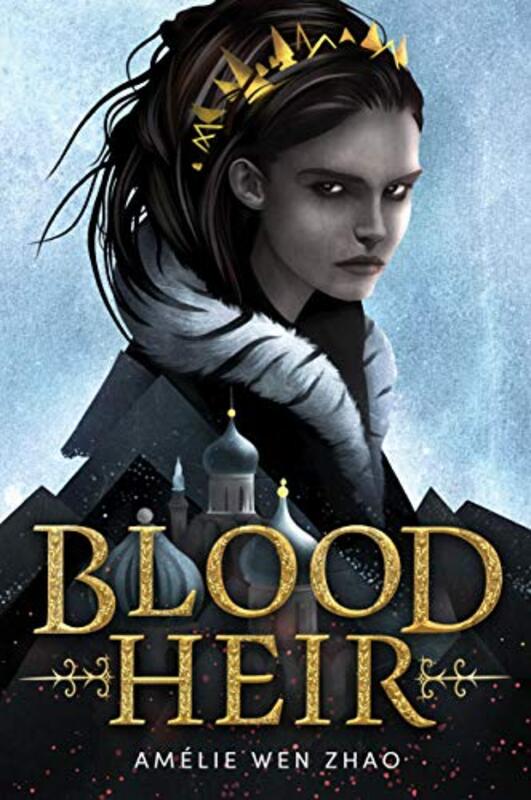 Book cover for "Blood Heir" by Amélie Wen Zhao