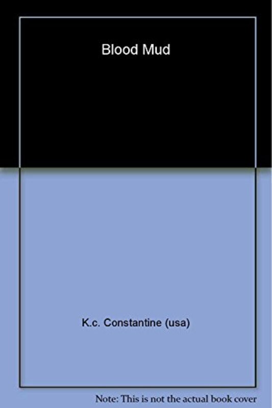 Book cover for "Blood Mud" by KC Constantine
