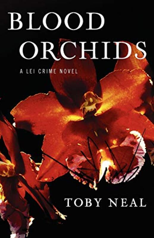Book cover for "Blood Orchids" by Toby Neal