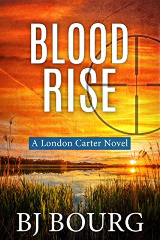 Book cover for "Blood Rise" by BJ Bourg