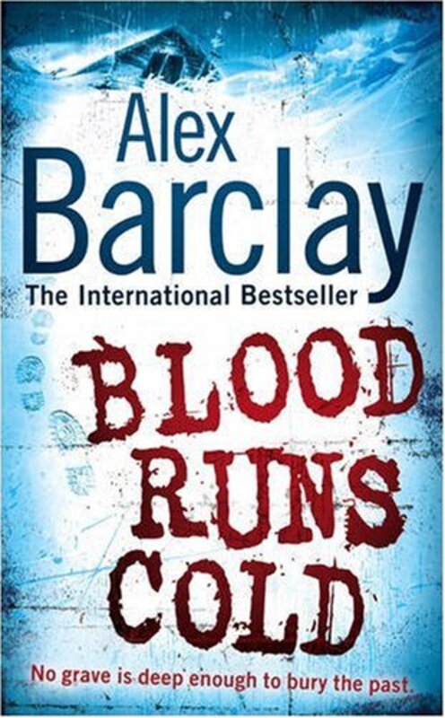 Book cover for "Blood Runs Cold" by Alex Barclay
