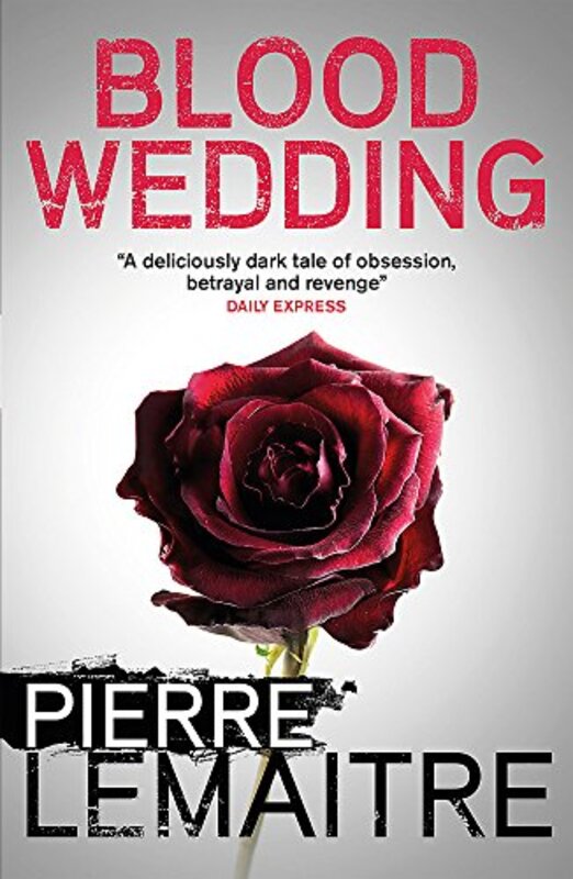 Book cover for "Blood Wedding" by Pierre Lemaitre