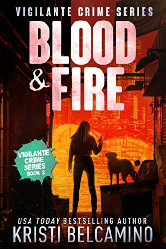 Book cover for "Blood & Fire" by Kristi Belcamino