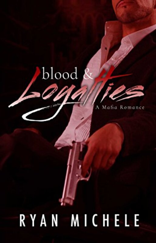 Book cover for "Blood and Loyalties" by Ryan Michele