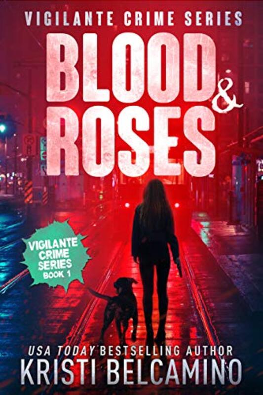 Book cover for "Blood & Roses" by Kristi Belcamino