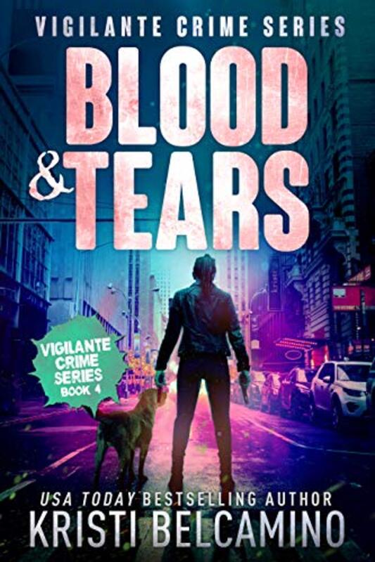 Book cover for "Blood & Tears" by Kristi Belcamino