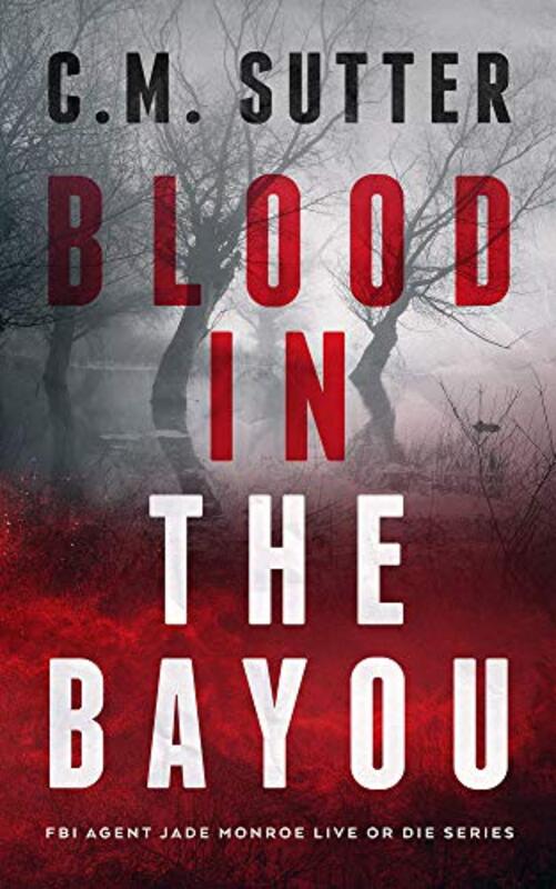 Book cover for "Blood in the Bayou" by CM Sutter