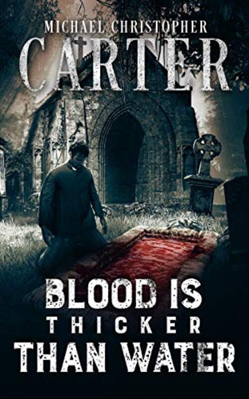 Book cover for "Blood is Thicker Than Water" by Michael Christopher Carter