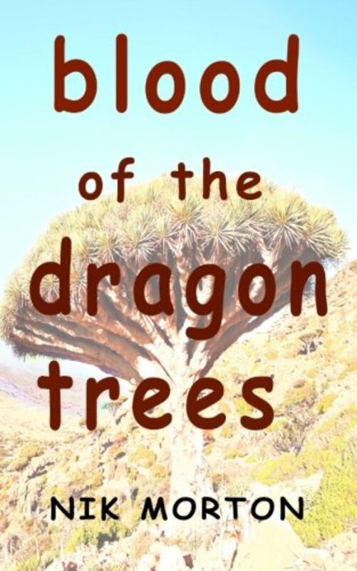 Book cover for "Blood of the Dragon Trees" by Nik Morton