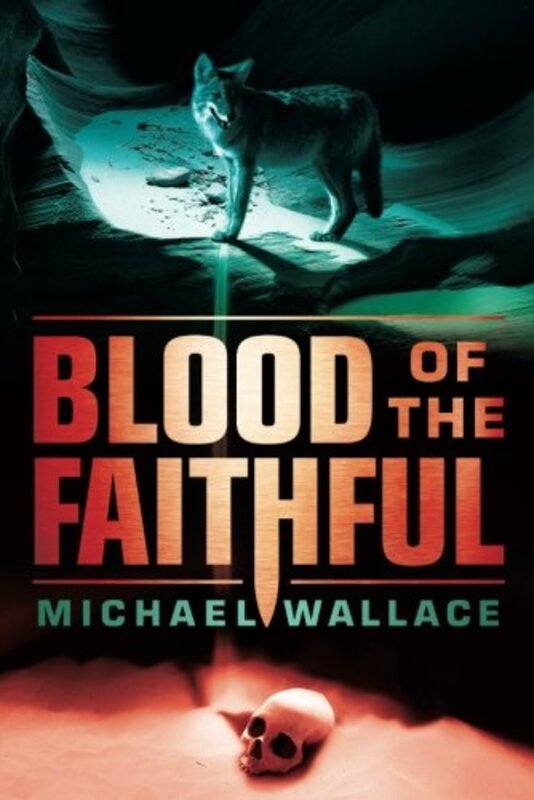 Book cover for "Blood of the Faithful" by Michael Wallace