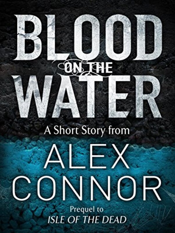 Book cover for "Blood on the Water" by Alex Connor