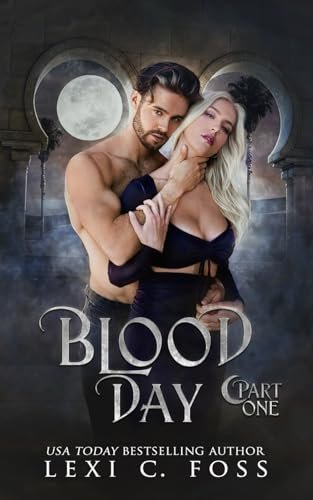 Book cover for "Blood Day: Part One" by Lexi C Foss