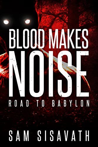 Book cover for "Blood Makes Noise" by Sam Sisavath