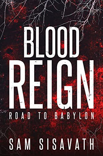Book cover for "Blood Reign" by Sam Sisavath