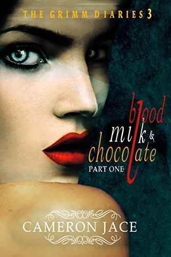 Book cover for "Blood, Milk & Chocolate - Part 1" by Cameron Jace