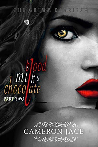 Book cover for "Blood, Milk & Chocolate - Part 2" by Cameron Jace