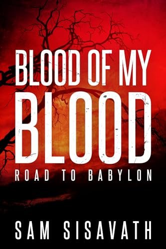 Book cover for "Blood of My Blood" by Sam Sisavath
