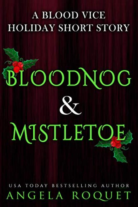 Book cover for "Bloodnog and Mistletoe" by Angela Roquet
