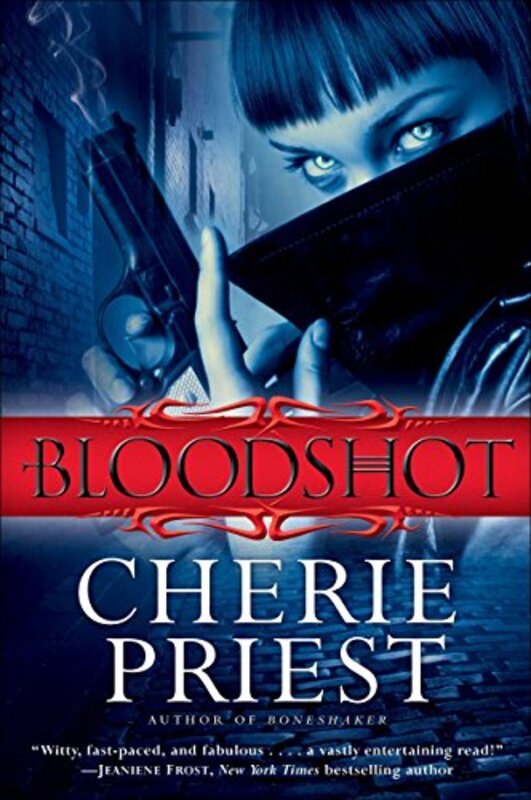 Book cover for "Bloodshot" by Cherie Priest