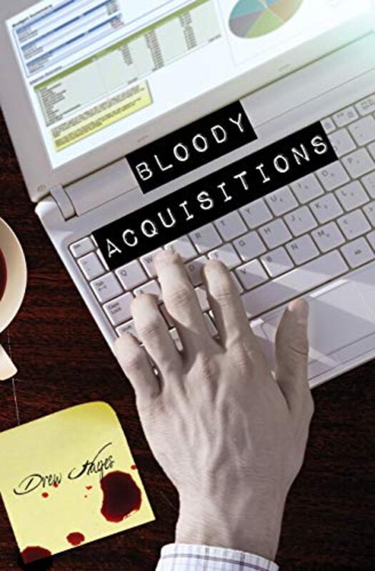 Book cover for "Bloody Acquisitions" by Drew Hayes