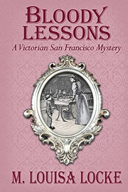 Book cover for "Bloody Lessons" by M Louisa Locke