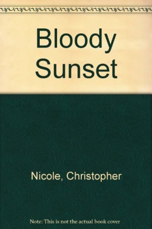 Book cover for "Bloody Sunset" by Christopher Nicole