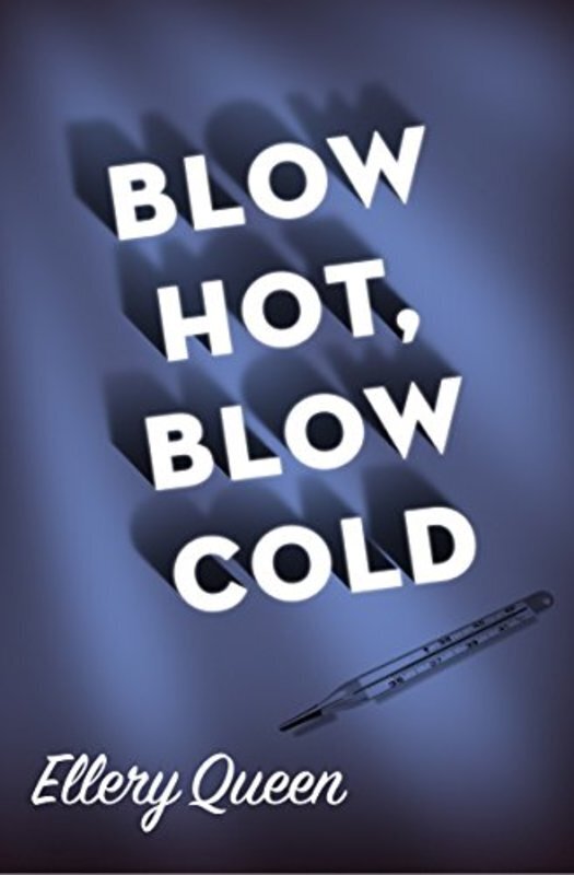 Book cover for "Blow Hot Blow Cold" by Ellery Queen