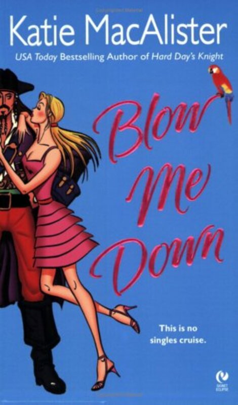 Book cover for "Blow Me Down" by Katie MacAlister