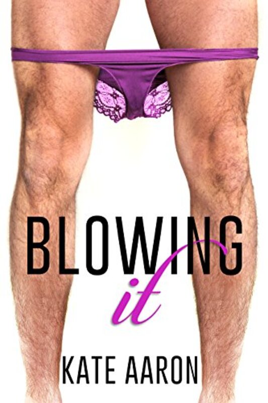 Book cover for "Blowing It" by Kate Aaron