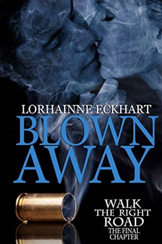 Book cover for "Blown Away, the Final Chapter" by Lorhainne Eckhart