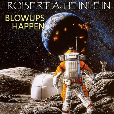 Book cover for "Blowups Happen" by Robert A Heinlein