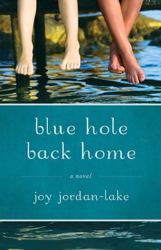 Book cover for "Blue Hole Back Home" by Joy Jordan Lake
