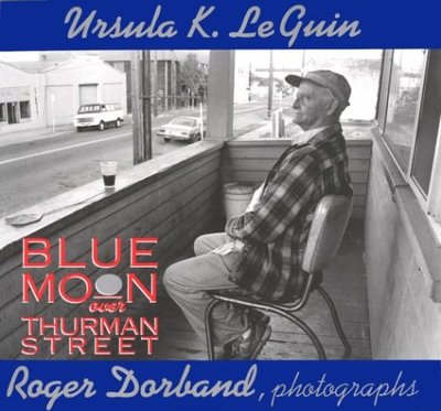 Book cover for "Blue Moon Over Thurman Street" by Ursula K Le Guin